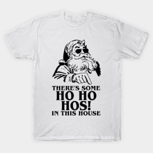 There's Some Ho Ho Hos In This House WAP Christmas Gift T-Shirt